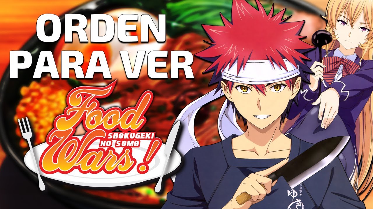 Orden para ver Shokugeki no Souma | ORDEN FÁCIL Y RÁPIDO - YouTube