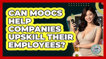 Can MOOCs Help Companies Upskill Their Employees? - Learn As An Adult