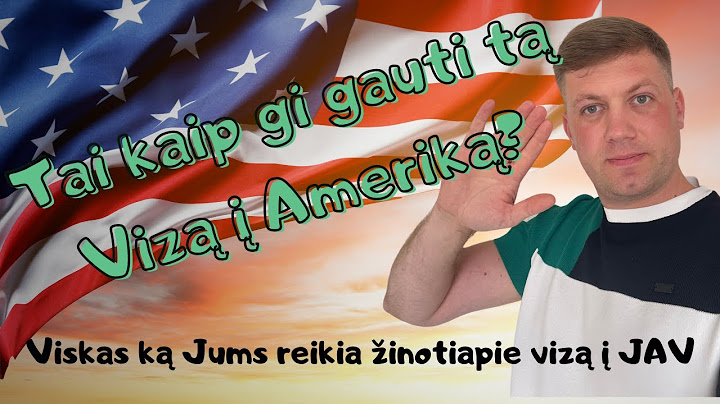KAIP GAUTI VIZĄ Į Ameriką? #1 Pradžia :)