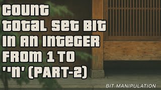 COUNT TOTAL SET BITS IN AN INTEGER FROM 1 TO 'N'(P-2) || OPTIMIZE SOLUTION || O(1) || FINAL 450 DSA