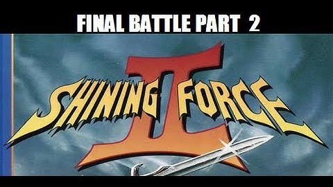 Shining Force 2 - Final Battle Part 2