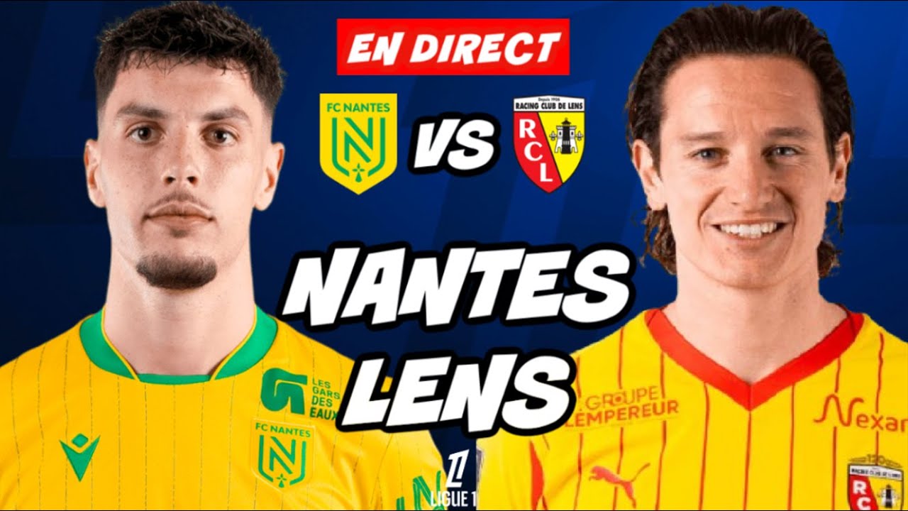 🔴 DIRECT / LIVE : NANTES - LENS // LIGUE 1 // TonyoTV (FCN vs RCL ...