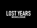 Lost Years | Monologue