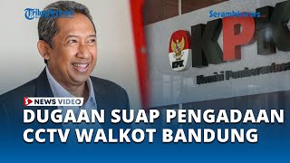 Wali Kota Bandung Yana Mulyana Kena OTT KPK Dugaan Suap Pengadaan CCTV & Internet