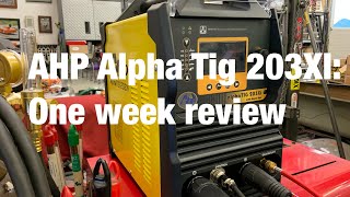 AHP Alpha Tig 203XI: One week Review.