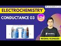 Electrochemistry L-24 | Conductance 03 | IIT JAM Chemistry | Let&#39;s Crack IIT JAM | Nisha Kumari