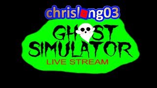 Ghost Simulator Friday Live Stream! (update 11)
