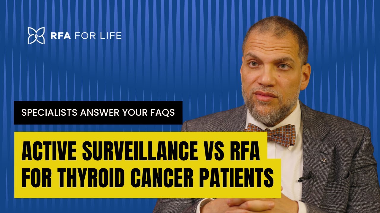 Active surveillance vs RFA for thyroid cancer patients