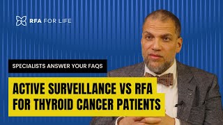 Active surveillance vs RFA for thyroid cancer patients