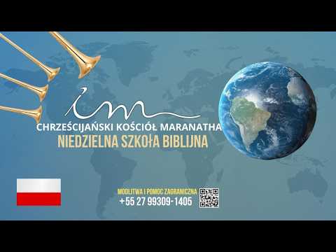 🇵🇱 19/07/2026 – Chrześcijański Kościół Maranatha – Niedzielna Szkoła Biblijna – Polski