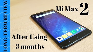 Mi Max 2 | Long term review after using 3 months | Perfect entertainment package?