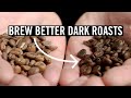 How to brew better dark roasts