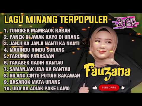 FAUZANA - LAGU MINANG TERBARU FULL ALBUM TERPOPULER 2024 - Tungkek Mambaok Rabah - Marindu Rindu 🎶