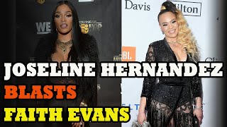 Breaking : Joseline Hernandez Blasts Faith Evans Over Her Stevie J Claims