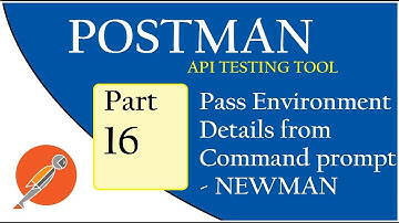 API Testing using Postman: Passing Environment data from command prompt using NEWMAN