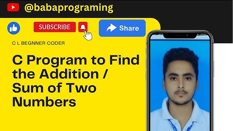C Program to Find the Addition / Sum of Two Numbers | Tutorial in Hindi