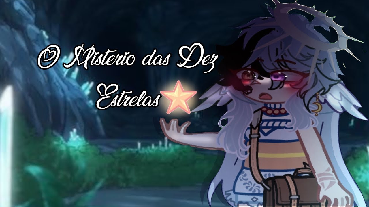 O MISTÉRIO DAS DEZ ESTRELAS 💫 // T : 1, Ep : 1 