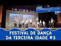 🎭 FESTIVAL DE DANÇA TERCEIRA IDADE - APRESENTAÇÃO TERCEIRA IDADE 2018 #3🎭