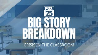 Big Story Breakdown: Crisis in the Classroom