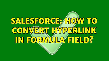 Salesforce: How to convert Hyperlink in formula field?