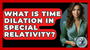 What Is Time Dilation In Special Relativity? - Philosophy Beyond