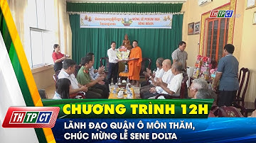 Lãnh đạo quận Ô Môn thăm, chúc mừng lễ Sene Dolta | Cần Thơ TV