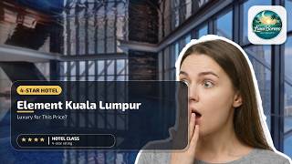 Element Kuala Lumpur - Luxury For This Price? Kuala Lumpur, Malaysia⭐