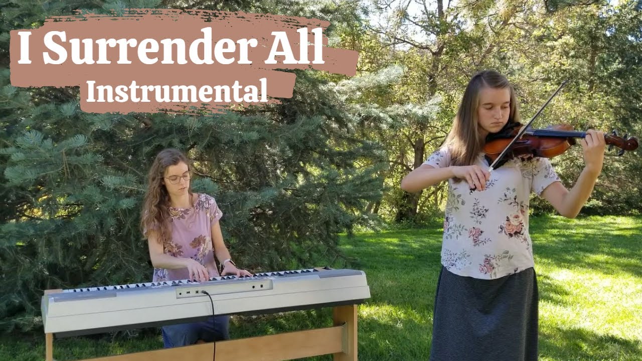 I Surrender All [Cover with lyrics] Singing4ourKing Music Video YouTube