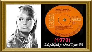 Video thumbnail of "Gabriella Ferri - Te Regalo yo Mis Ojos ℗ 1970 - AUDIO HQ - FOTOCLIP 1080p ® Manuel Alejandro 2022."