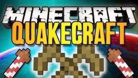 Minecraft: Quakecraft- U Hacker!