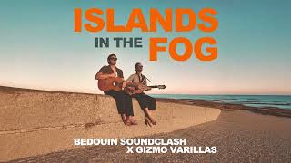Bedouin Soundclash - Islands in the Fog (with Gizmo Varillas) [Official Audio]