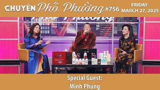 Chuyện Phố Phường #756 | Special Guest: Minh Phung | Friday, March 27, 2026