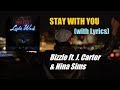 Stay With You W Lyrics Bizzle Ft J Carter Nina Sims mp3