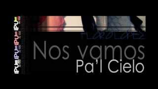 Video thumbnail of "Nos Vamos Pal Cielo  Floro López"
