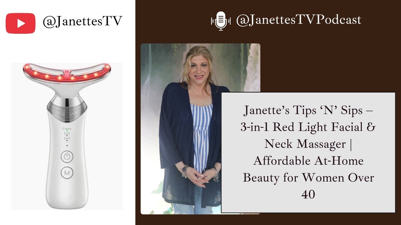Janette's Tips 'N' Sips: 3-in-1 Red Light Facial & Neck Massager | At-Home Beauty for Women Over 40