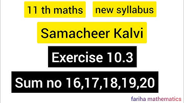 11th maths exercise 10.3 sum no 16,17,18,19,20 new syllabus samacheer kalvi 2023 @FarihaMathematics