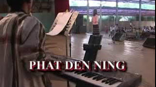 Video thumbnail of "Phat Den Ning"