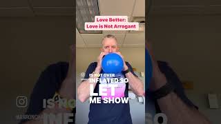 Love Better: Love is not Arrogant @ArronSChambers