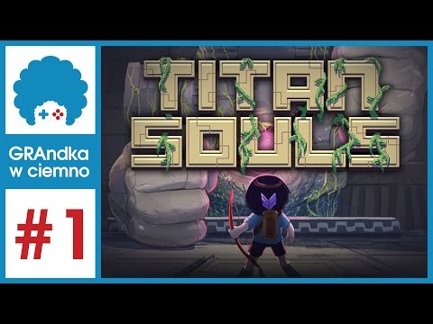 Wideo: Titan Souls łączy Jedne Z Najlepszych Gier W Jedną