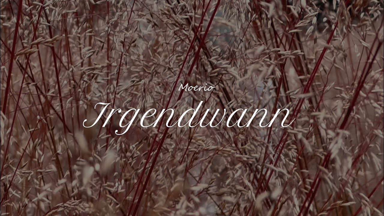 MOERIO - IRGENDWANN (OFFICIAL VIDEO)