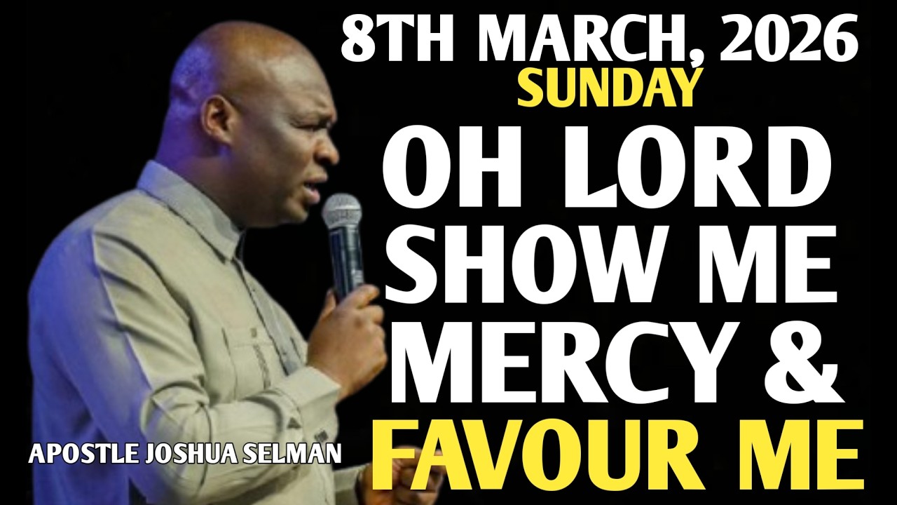 [SUNDAY, 8TH MARCH 2026] A CRY FOR MERCY & FAVOUR | POWERFUL PRAYER || APOSTLE JOSHUA SELMAN