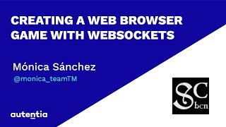 Creating a web browser game with websockets - Mónica Sánchez - Barcelona Software Crafters 2018 screenshot 4