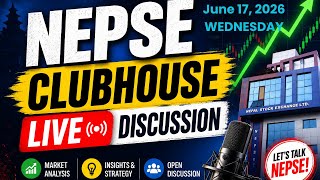 LIVE Clubhouse Discussion of NEPSE | Financial and Technical Analysis | June 17, 2026