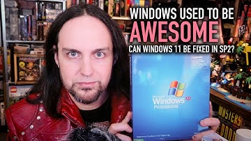 Windows 11 Needs a Windows XP SP2 Moment - My DREAM LIST to FIX Windows 11