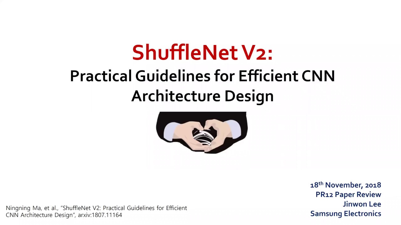 PR-120: ShuffleNet V2: Practical Guidelines for Efficient CNN Architecture Design - YouTube PR-120: ShuffleNet V2: Practical Guidelines for Efficient CNN Architecture Design - YouTube
