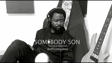 Somebody son cover (Tiwa Savage feat. Brandy) - Jakes Reply