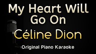 My Heart Will Go On - Céline Dion Piano (Karaoke Songs With Lyrics - Original Key)