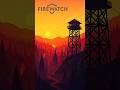 Firewatch In 60 Seconds Is It Still Worth Playing Firewatchgameplay Indiegames mp3
