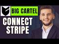 How To Connect Stripe To Big Cartel