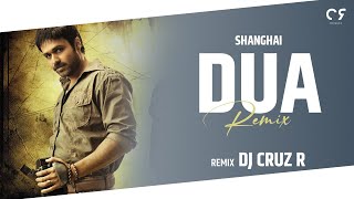 Duaa - Shanghai Remix | DJ Cruz R | 2020 | Emraan Hashmi | Arijit Singh